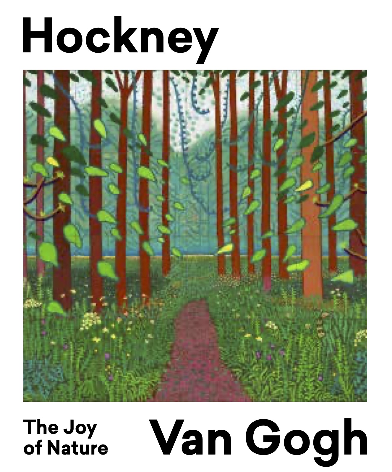 Hockney – Van Gogh. The Joy of Nature